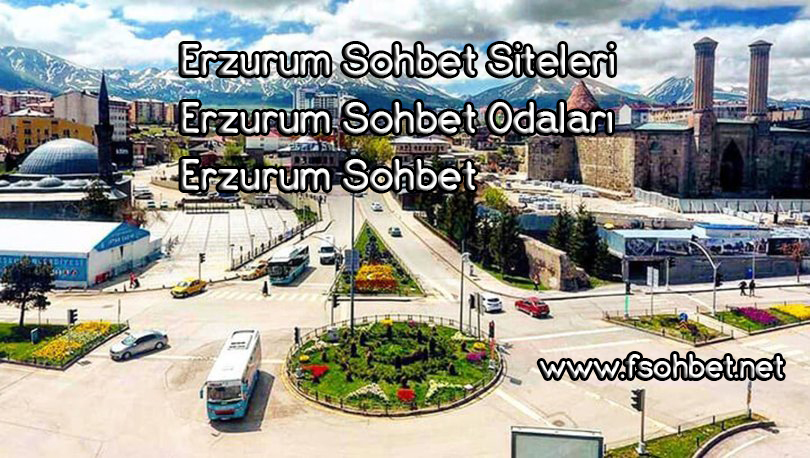 Erzurum Sohbet